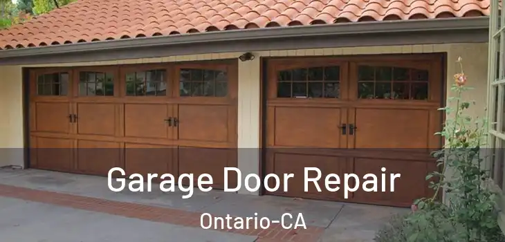  Garage Door Repair Ontario-CA